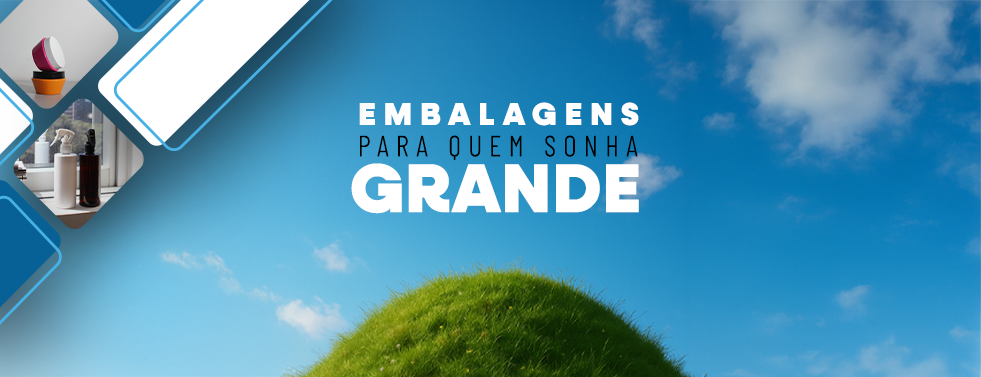 Embalagens para quem sonha grande